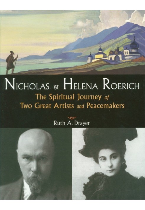 Nicholas and Helena Roerich: The Spiritual Journey of Two Great Artists and Peacemakers