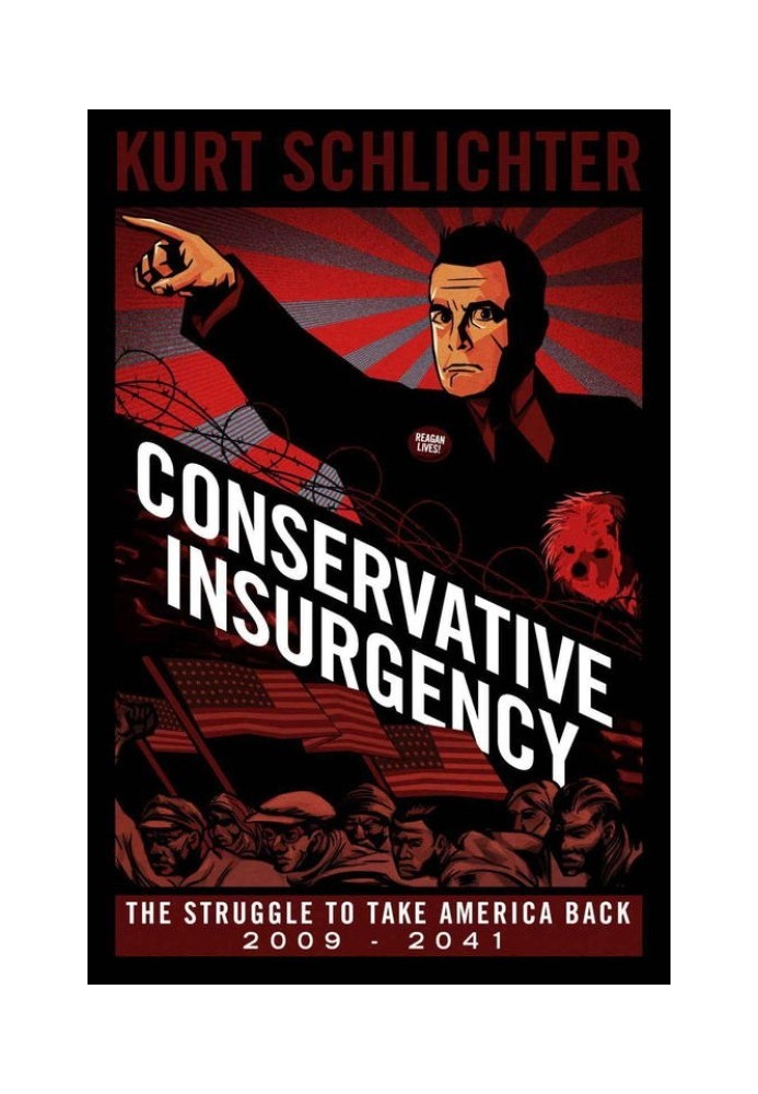 Conservative Insurgency: The Struggle to Take America Back, 2009-2041