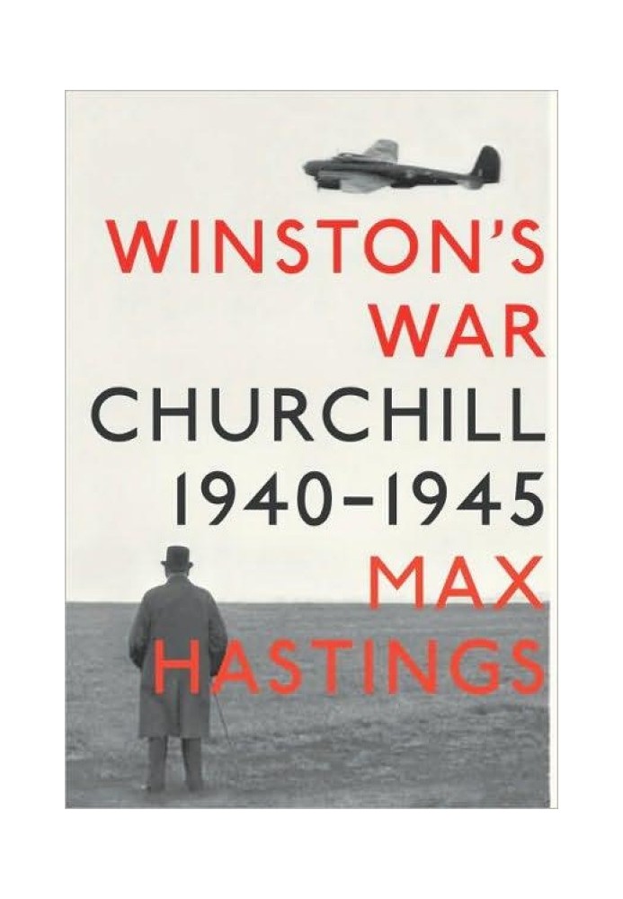 Winston's War: Churchill, 1940-1945