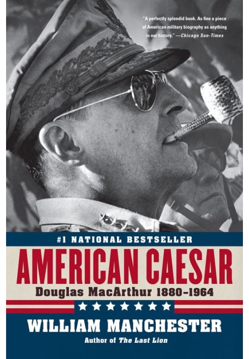 American Caesar: Douglas MacArthur 1880-1964