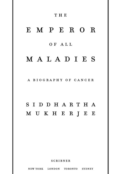 The Emperor of All Maladies: A Biography of Cancer