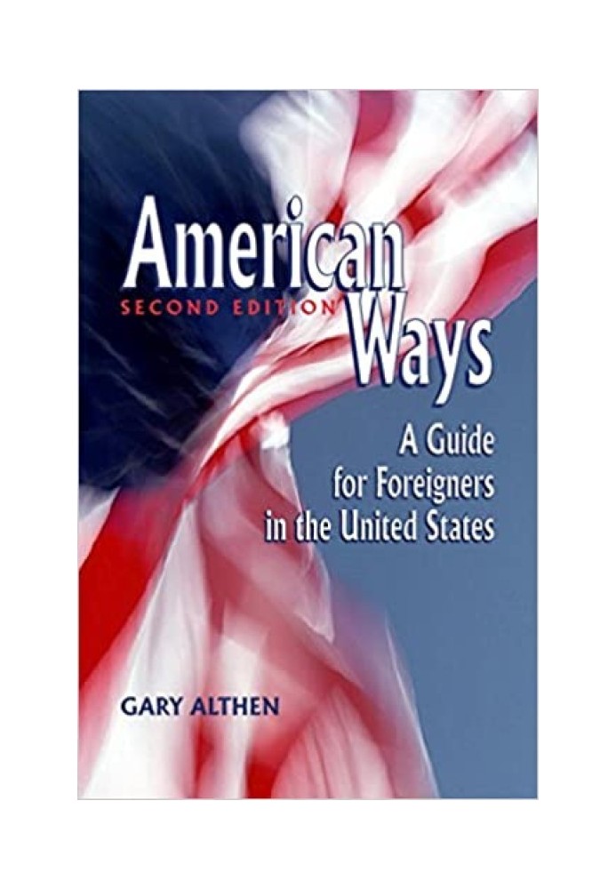 American Ways: A Guide for Foreigners in the United States