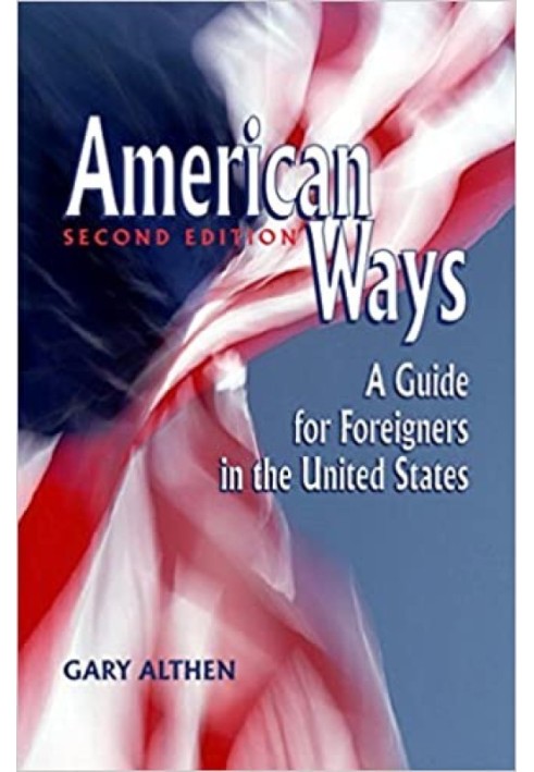 American Ways: A Guide for Foreigners in the United States