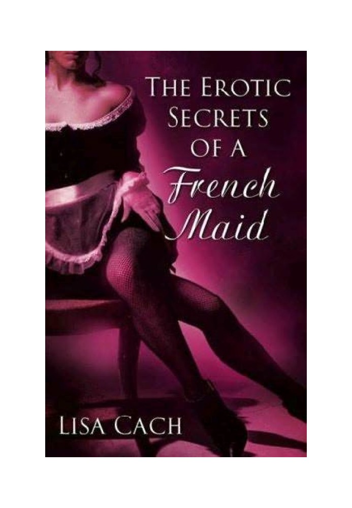 The Erotic Secrets Of A French Maid