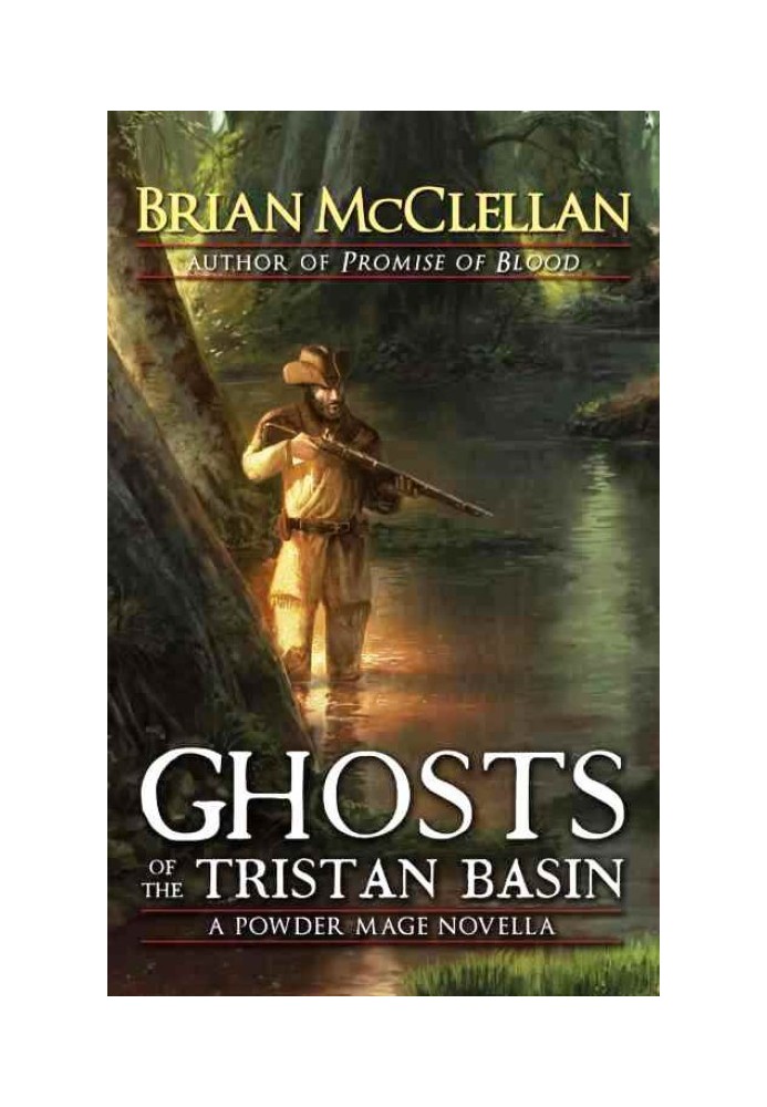 Ghosts of the Tristan Basin: A Powder Mage Novella