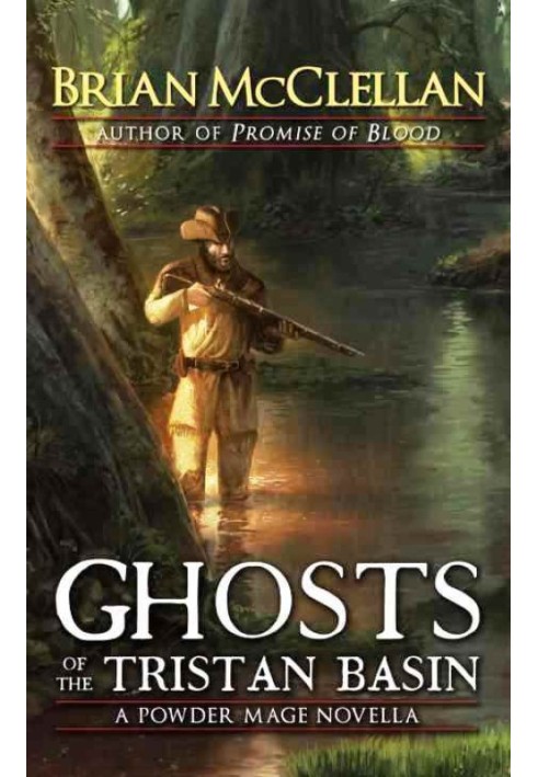 Ghosts of the Tristan Basin: A Powder Mage Novella