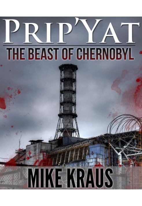 Prip'Yat: The Beast of Chernobyl