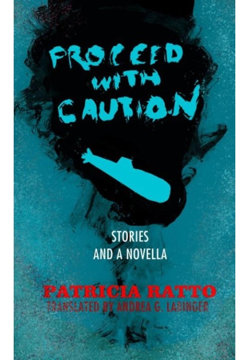 Proceed with Caution: Stories and a Novella