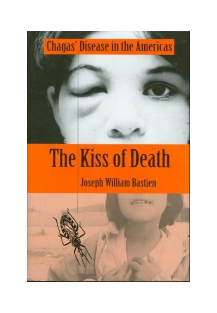 The Kiss of Death: Chagas' Disease in the Americas