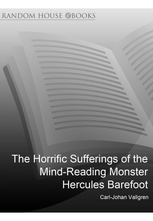 The Horrific Sufferings of the Mind Reading Monster Hercules Barefoot