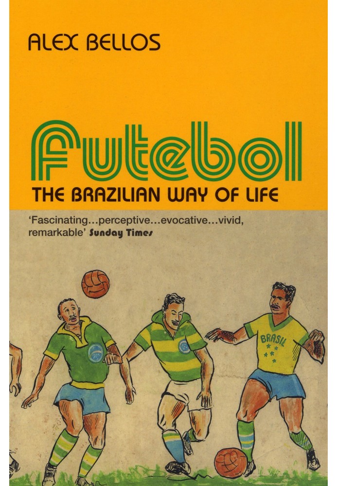 Futebol: The Brazilian Way of Life