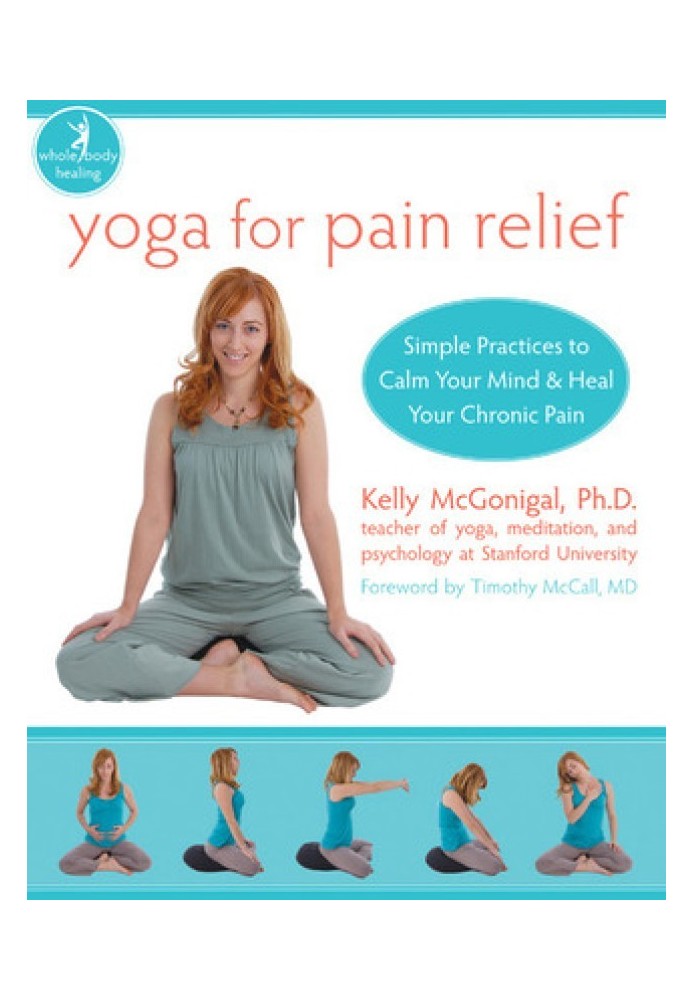 Yoga for Pain Relief: Simple Practices to Calm Your Mind and Heal Your Chronic Pain