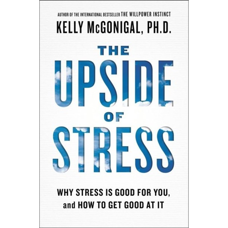 The Upside of Stress