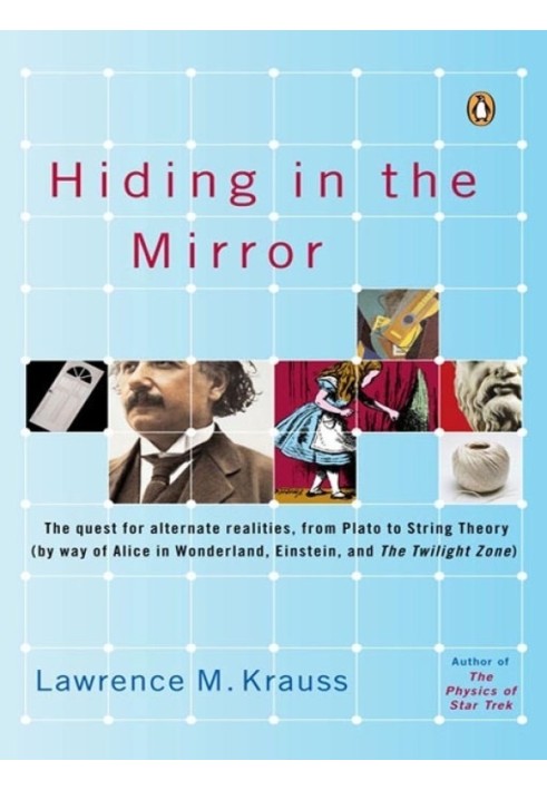 Hiding in the Mirror: The Quest for Alternate Realities, from Plato to String Theory