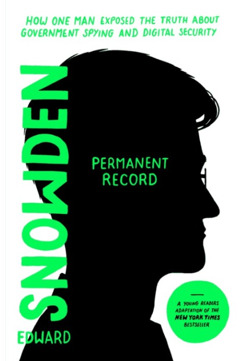 Permanent Record (Young Readers Edition): How One Man Exposed the Truth about Government Spying and Digital Security