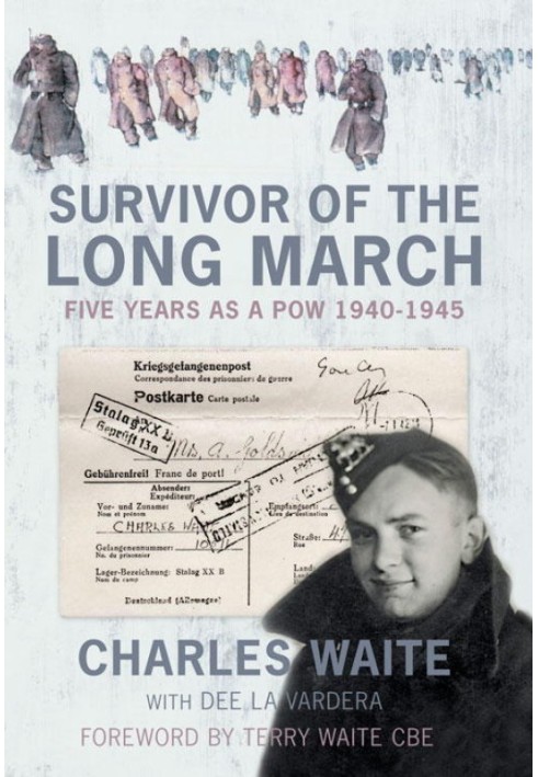 Survivor of the Long March: Five Years as a PoW 1940-1945