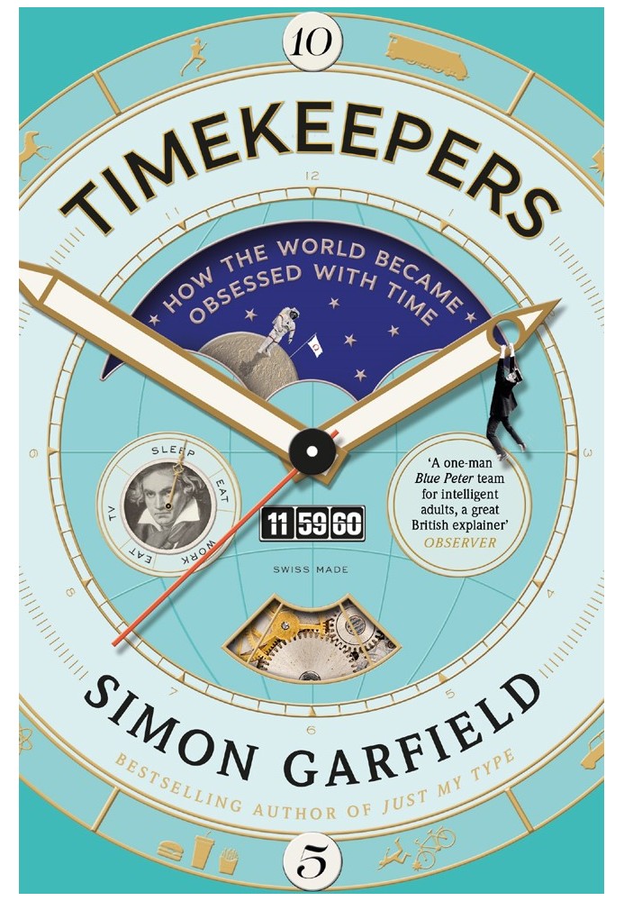 Timekeepers: How the World Became Obsessed with Time