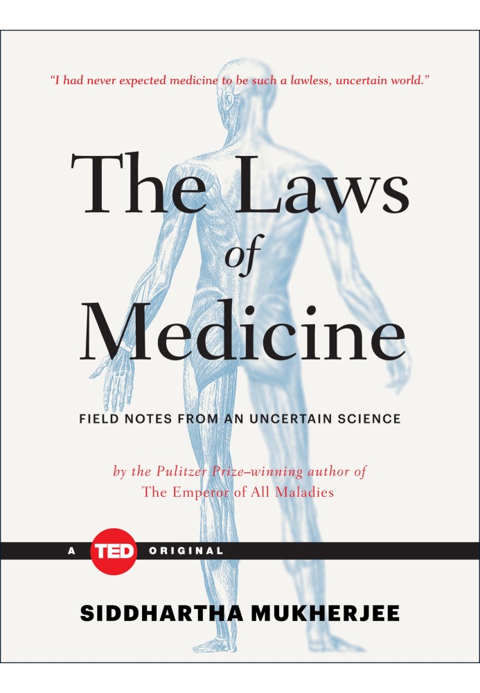 The Laws of Medicine: Field Notes from an Uncertain Science