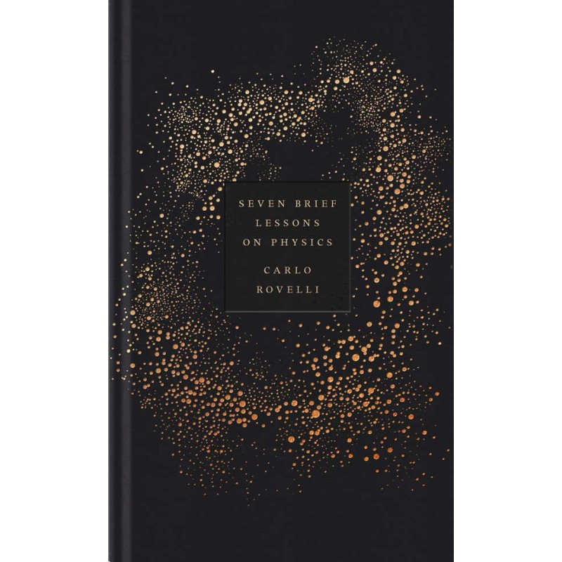 Seven Brief Lessons on Physics