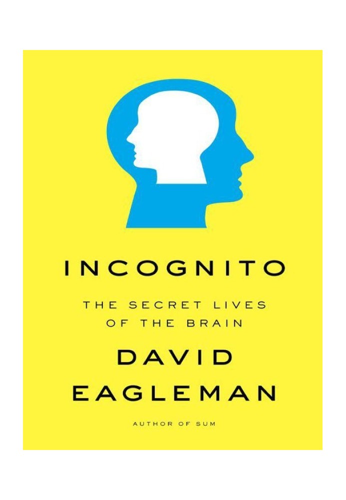 Incognito: The Secret Lives of the Brain