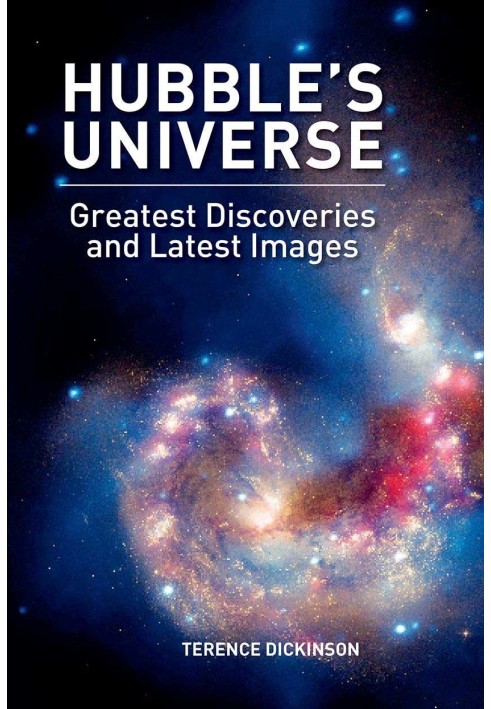 Hubble's Universe: Greatest Discoveries and Latest Images