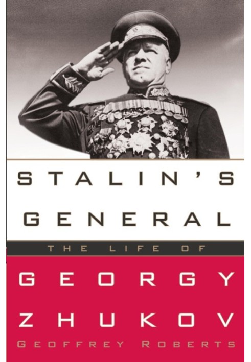 Stalin's General: The Life of Georgy Zhukov