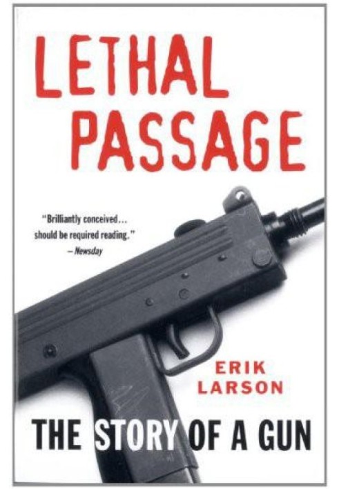 Lethal Passage: The Story of a Gun