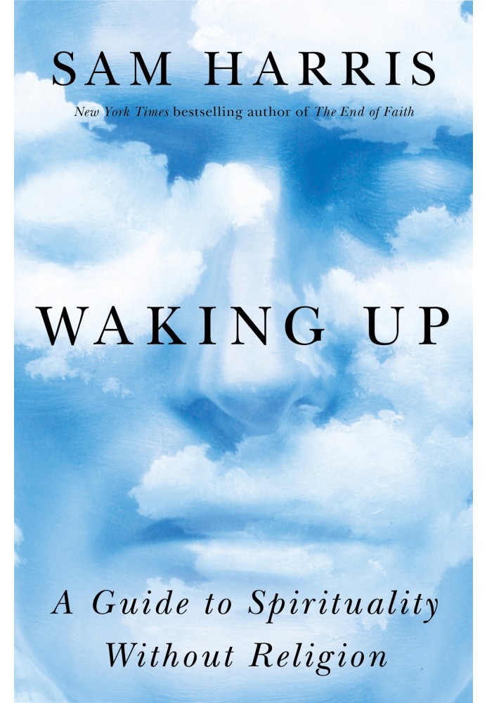 Waking Up: A Guide to Spirituality Without Religion