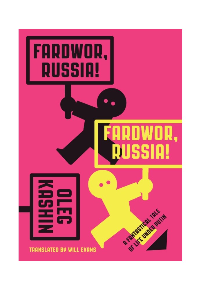 Fardwor, Russia!: A Fantastical Tale of Life Under Putin