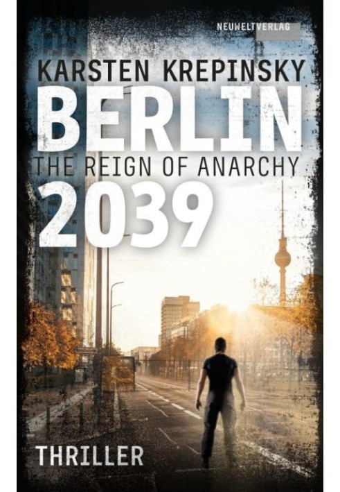 Berlin 2039: The Reign of Anarchy