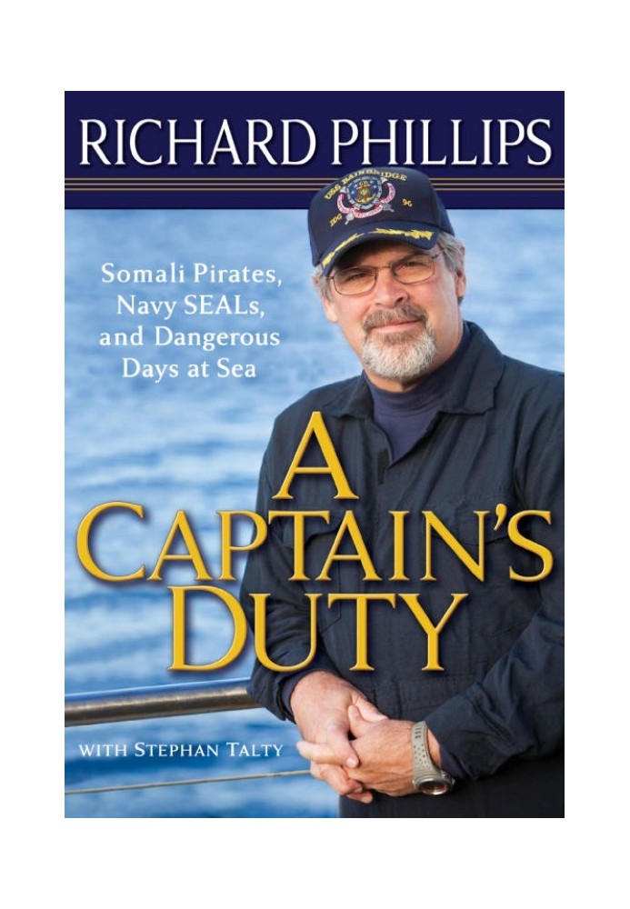 Обов'язок капітана: сомалійські пірати, морські котики та небезпечні дні в морі