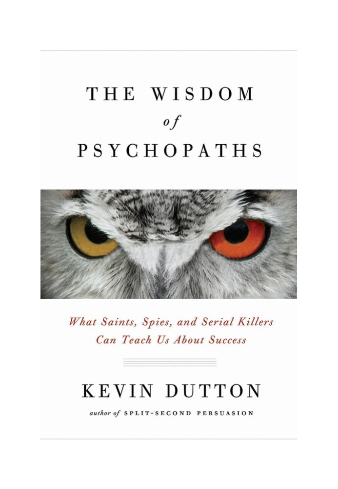 The Wisdom of Psychopaths