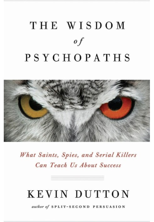 The Wisdom of Psychopaths