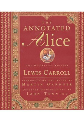 The Annotated Alice: The Definitive Edition