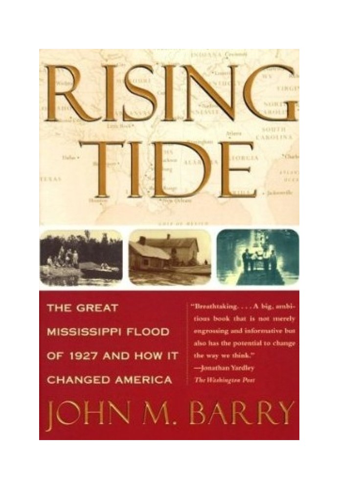 Rising Tide: The Great Mississippi Flood of 1927 and How It Changed America