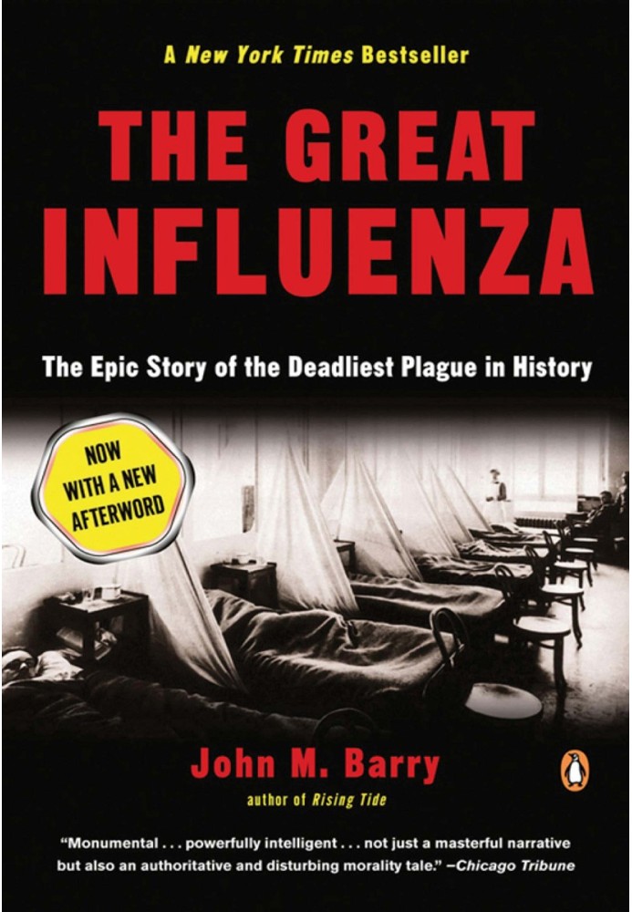 The Great Influenza: The Story of the Deadliest Pandemic in History