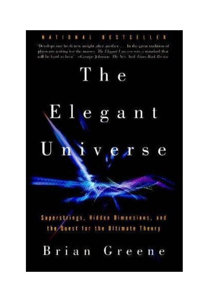 The Elegant Universe: Superstrings, Hidden Dimensions, and the Quest for the Ultimate Theory