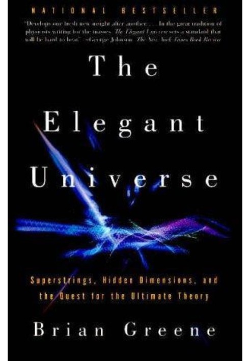 The Elegant Universe: Superstrings, Hidden Dimensions, and the Quest for the Ultimate Theory