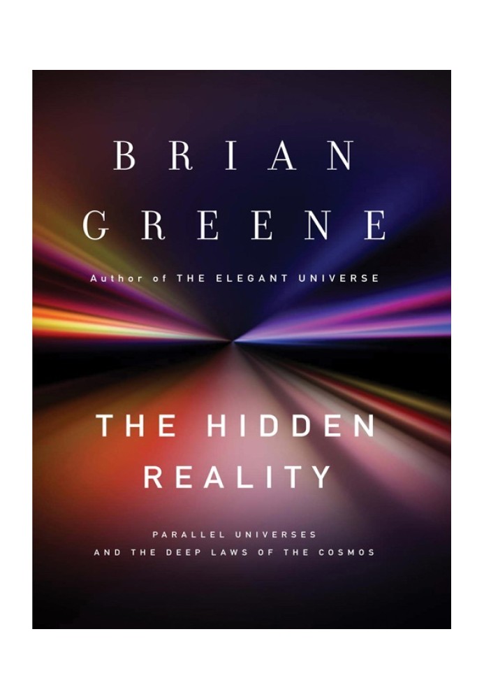 The Hidden Reality: Parallel Universes and the Deep Laws of the Cosmos