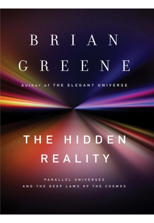 The Hidden Reality: Parallel Universes and the Deep Laws of the Cosmos