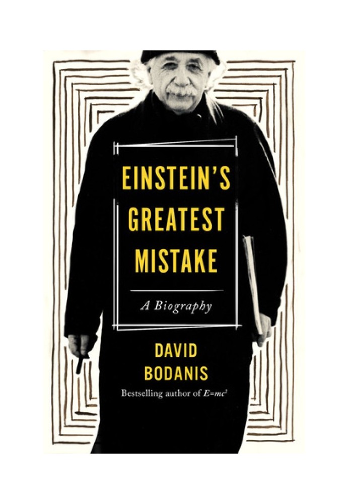 Einstein's Greatest Mistake: A Biography