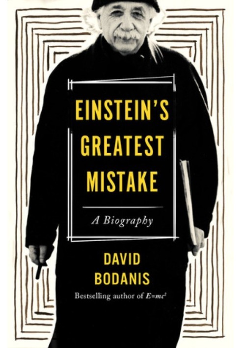 Einstein's Greatest Mistake: A Biography