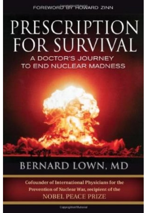 Prescription for Survival: A Doctor's Journey to End Nuclear Madness