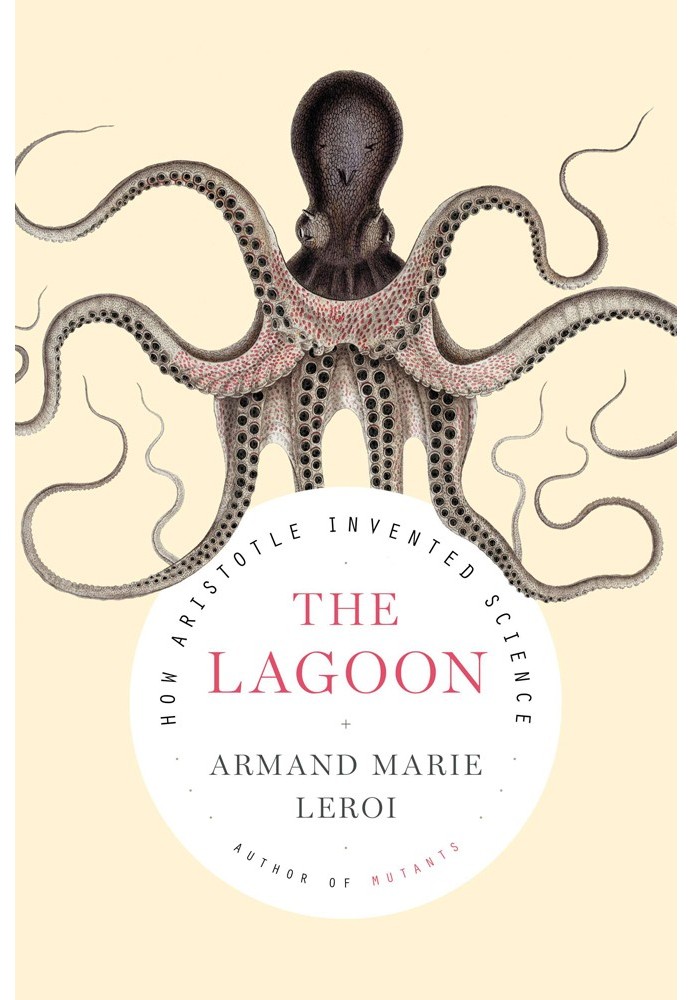 The Lagoon: How Aristotle Invented Science