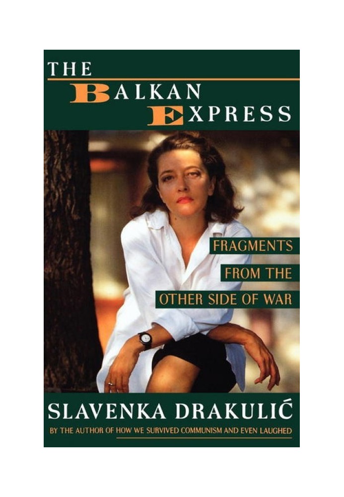 The Balkan Express: Fragments from the Other Side of War