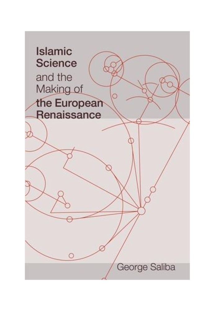 Islamic Science and the Making of the European Renaissance