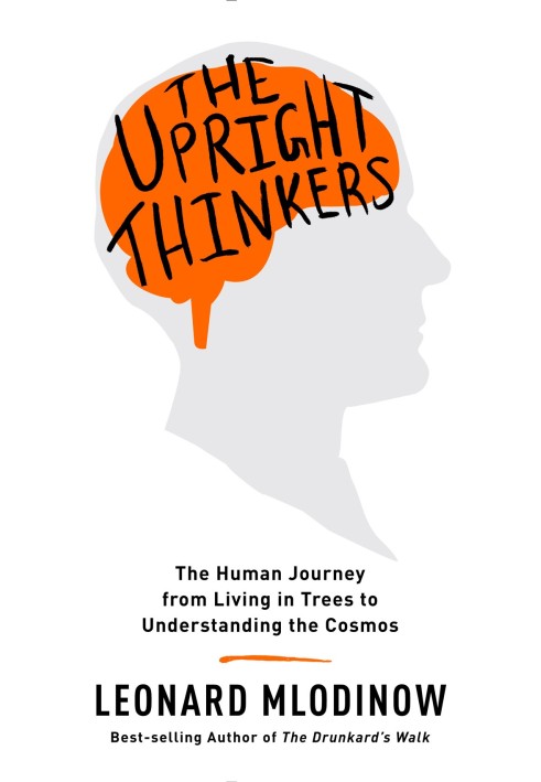 Справедливі мислителі: шлях людини від життя на деревах до розуміння космосу