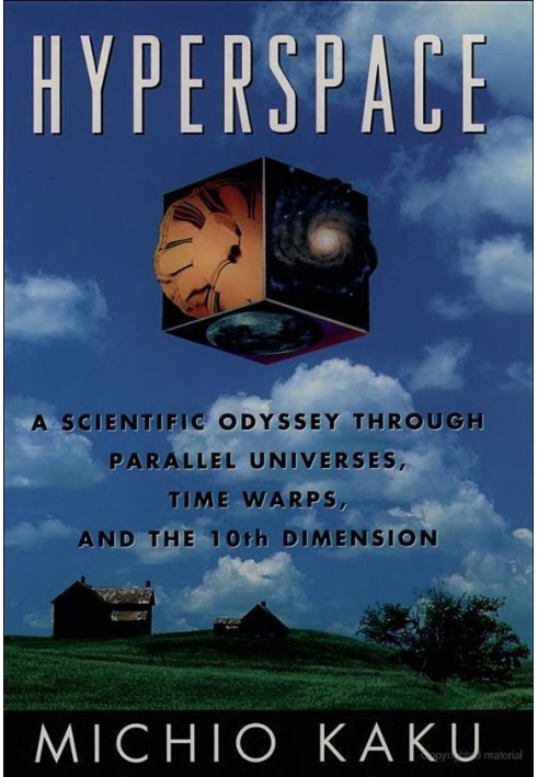 Hyperspace: A Scientific Odyssey Through Parallel Universes, Time Warps, and the 10th Dimension