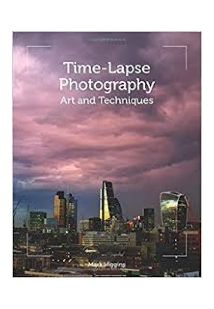 Time-Lapse Photography: Art and Techniques