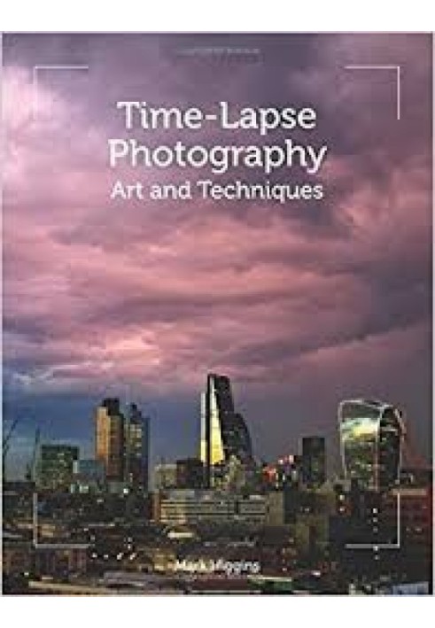 Time-Lapse Photography: Art and Techniques